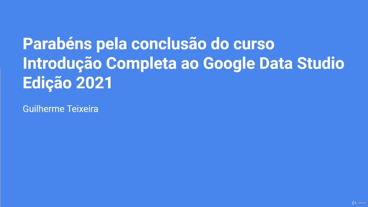 Data Studio Construindo Dashboards Profissionais - Guilherme Teixeira